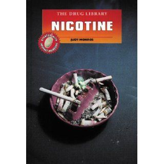 Nicotine (The Drug Library) Judy Monroe 9780766019263 Books