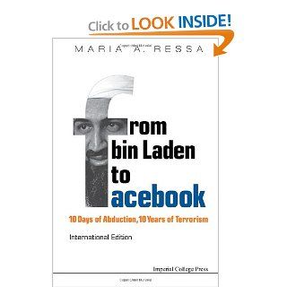 From Bin Laden to Facebook 10 Days of Abduction, 10 Years of Terrorism (9781908979537) Maria A Ressa Books