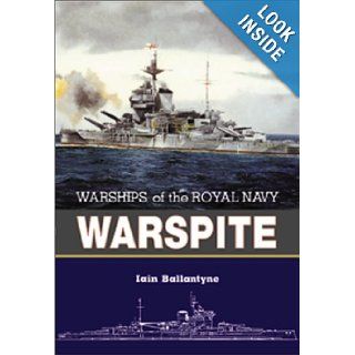 Warspite Warships of the Royal Navy Iain Ballantyne 9781557509888 Books