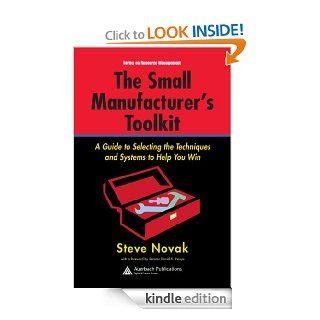 The Small Manufacturer's Toolkit A Guide to Selecting the Techniques and Systems to Help You Win (Resource Management)   Kindle edition by Stephen Novak. Business & Money Kindle eBooks @ .