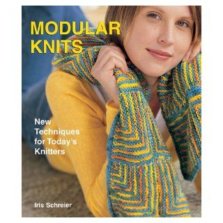 Modular Knits New Techniques for Today's Knitters Iris Schreier 8601400797853 Books