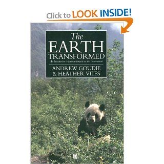 The Earth Transformed An Introduction to Human Impacts on the Environment Andrew S. Goudie, Heather A. Viles 9780631194644 Books