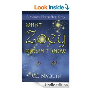 What Zoey Doesn't Know A Monster Haven Short Story   Kindle edition by R.L. Naquin. Science Fiction & Fantasy Kindle eBooks @ .