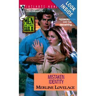 Mistaken Identity (Men of the Bar H) (Silhouette Intimate Moments, 987) Merline Lovelace 9780373079872 Books