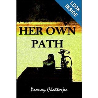 Her Own Path Pronoy Chatterjee 9780759682245 Books