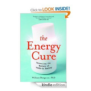 The Energy Cure eBook William Bengston Ph.D., Sylvia Fraser Kindle Store