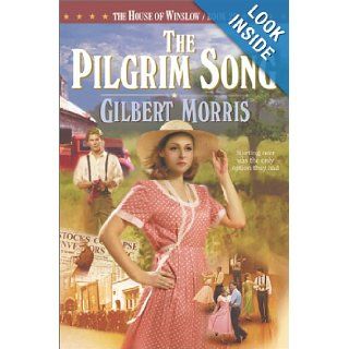 The Pilgrim Song (The House of Winslow #29) Gilbert Morris 9780764226380 Books