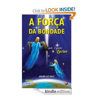 A Fora da Bondade (Portuguese Edition) eBook Andr Luiz  Ruiz, Esprito Lucius Kindle Store