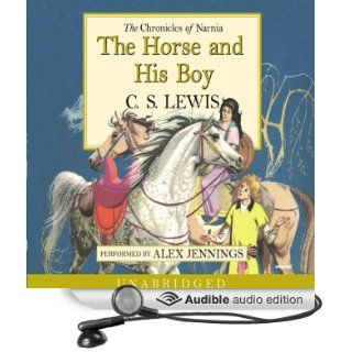 The Horse and His Boy The Chronicles of Narnia (Audible Audio Edition) C.S. Lewis, Alex Jennings Books