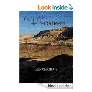 Fall of the "Fortress" eBook Jed Kurzban Kindle Store