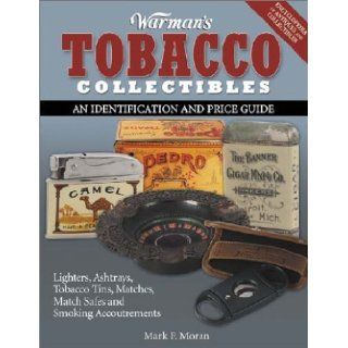 Warman's Tobacco Collectibles An Identification and Price Guide (Encyclopedia of Antiques and Collectibles) Books