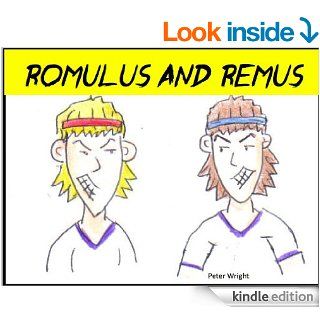 Romulus and Remus (Classics for kids Book 3)   Kindle edition by Peter Wright. Children Kindle eBooks @ .