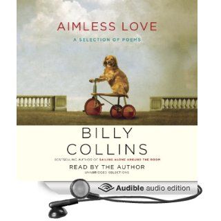 Aimless Love A Selection of Poems (Audible Audio Edition) Billy Collins Books