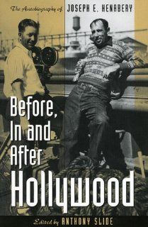 Before, In and After Hollywood Anthony Slide 9780810832008 Books