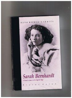 Sarah Bernhardt A French Actress on the English Stage (Berg Women's Series) (9780854960194) Elaine Aston Books