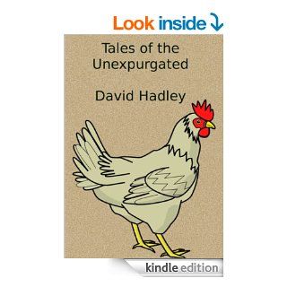 Tales of the Unexpurgated   Kindle edition by David Hadley. Literature & Fiction Kindle eBooks @ .