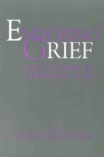 Enduring Grief  True Stories of Personal Loss (9780914783695) Florence Selder Books