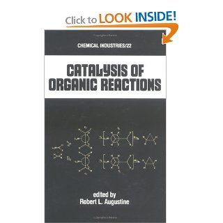 Catalysis of Organic Reactions (Chemical Industries) 9780824772635 Science & Mathematics Books @