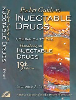 Pocket Guide to Injectable Drugs, Companion to HID 15th Edition FASHP Lawrence A.Trissel 9781585282357 Books