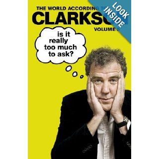 Is It Really Too Much To Ask? The World According to Clarkson Volume 5 Jeremy Clarkson 9780718178673 Books