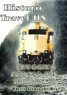 Historic Travel US Chugging Across The Wild West A2ZCDS Movies & TV