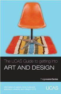 The UCAS Guide to Getting into Art and Design Information on Careers, Entry Routes and Applying to University and College in 2013 (Progression Series) UCAS, TargetJobs.co.uk 9781908077127 Books