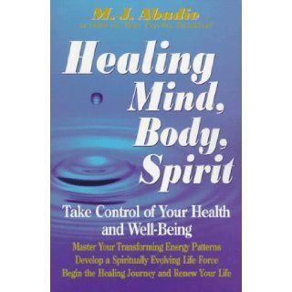Healing Mind, Body, Spirit Marie Jeanne Abadie 9781558507166 Books
