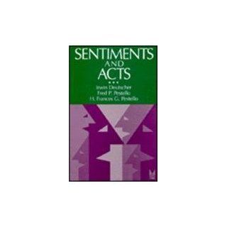 Sentiments and Acts (Communication and Social Order) (9780202304441) H. Frances G. Pestello, Fred P. Pestello, Irwin Deutscher Books