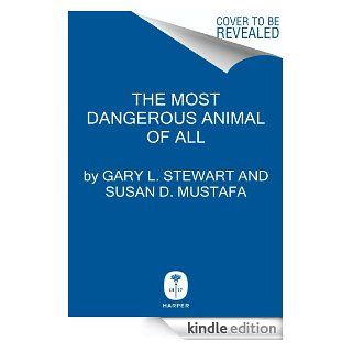 The Most Dangerous Animal of All Searching for My Father . . . and Finding the Zodiac Killer   Kindle edition by Gary L. Stewart, Susan Mustafa. Biographies & Memoirs Kindle eBooks @ .