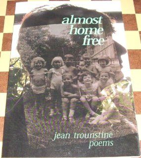 Almost Home Free A Collection of Poetry About the Cancer Journey (9781931247146) Jean Trounstine Books