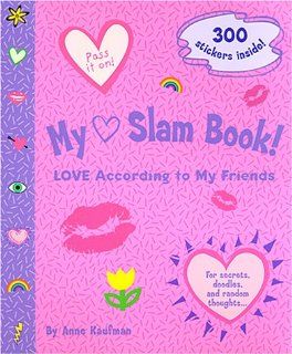 My Slam Book Love According to My Friends Anne Kaufman 9780448424583 Books