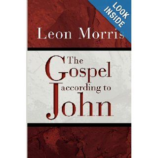 The Gospel according to John Leon Morris 9780802869340 Books