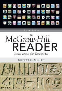 The McGraw Hill Reader Issues Across the Disciplines Gilbert Muller 9780073383941 Books