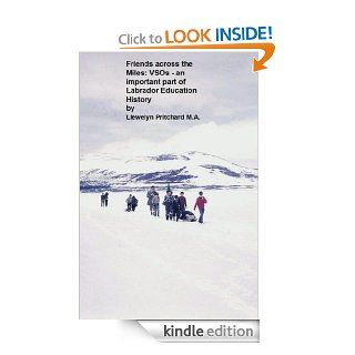 Friends across the Miles VSOs   an important part of Labrador Education History (Voluntary Service Overseas (VSO))   Kindle edition by Llewelyn Pritchard MA. Business & Money Kindle eBooks @ .