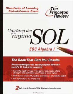 Cracking the Virginia SOL EOC Algebra I (Princeton Review Cracking the Virginia SOL Exams) Kevin Higginbotham 9780375755613 Books