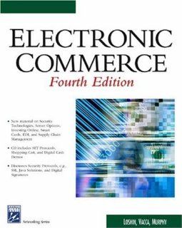 Electronic Commerce (Charles River Media Networking/Security) Pete Loshin 9781584500643 Books
