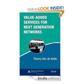 Value Added Services for Next Generation Networks (Informa Telecoms & Media) eBook Thierry Van de Velde Kindle Store