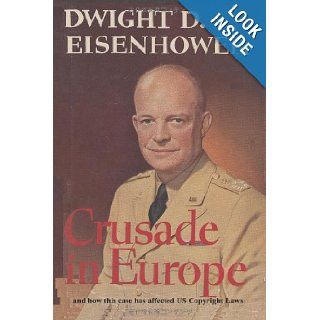 Crusade in Europe by Dwight D. Eisenhower and how this case has affected US Copy Dwight D. Eisenhower, Antonin Scalia, Richard C. Tallman, Dorothy Wright Nelson, Sam Sloan 9784871873130 Books