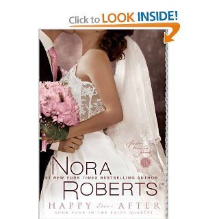 Happy Ever After (Bride Quartet, Book 4) Nora Roberts 9780425236758 Books