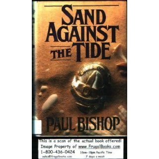 Sand Against the Tide Paul Bishop 9780312931582 Books
