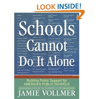 Schools Cannot Do It Alone eBook Jamie Vollmer Kindle Store