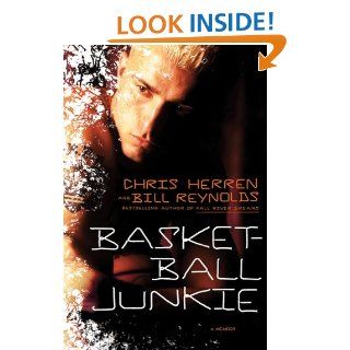 Basketball Junkie A Memoir eBook Chris Herren, Bill Reynolds Kindle Store