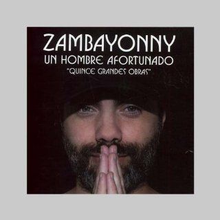 ZAMBAYONNY UN HOMBRE AFORTUNADO Music