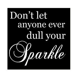 Don't let anyone dull your Sparkle Wood Sign Handpainted 10.5" X 10.5" X .5" Wall  Decorative Signs  