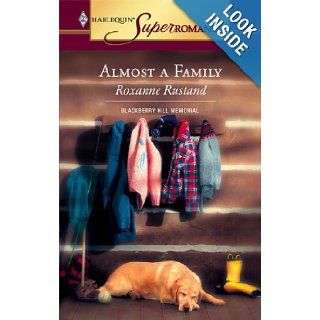 Almost A Family Roxanne Rustand 9780373712847 Books
