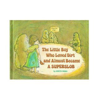 The Little Boy Who Loved Dirt and Almost Became a Superslob Judith Vigna 9780807508657 Books