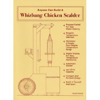 Anyone Can Build a Whizbang Chicken Scalder Herrick Kimball 9780972656450 Books
