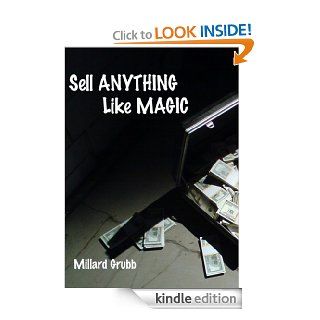 Sell Anything Like Magic eBook Millard Grubb Kindle Store