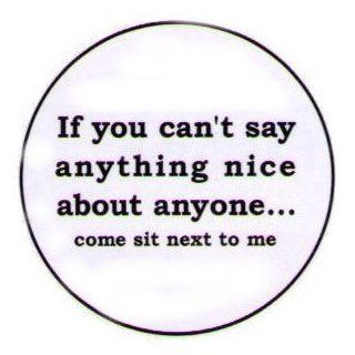 If You Can't Say Anything Nice Grimm Button GB1529 Clothing
