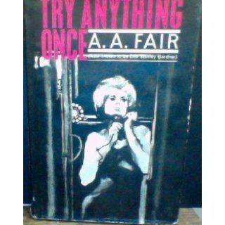 Try Anything Once A.A. (Erle Stanley Gardner) Fair Books
